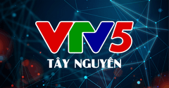 Lịch phát sóng kênh VTV5 Tây Nguyên